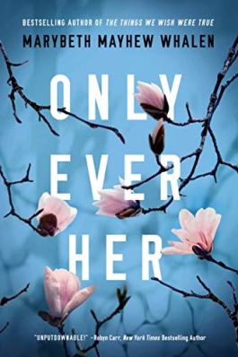 We’re Reading Only Ever Her by Marybeth Mayhew Whalen